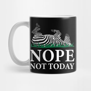 Nope Not Today Zebra Mug